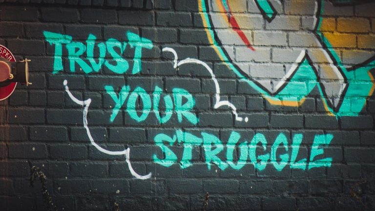 Trust Your Struggle